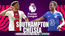 Nhận định bóng đá nhà cái Southampton vs Chelsea. Nhận định, dự đoán bóng đá Ngoại hạng Anh (01h45, 31/8)