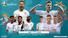 Nhận định kết quả. Nhận định bóng đá Anh vs Cộng hòa Séc. VTV6 VTV3 trực tiếp bóng đá EURO 2021