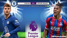 Kèo nhà cái. Soi kèo Chelsea vs Crystal Palace. K+ K+PM trực tiếp bóng đá Ngoại hạng Anh (21h, 14/8)