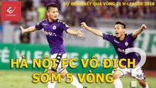 Dự đoán V-League vòng 21: Hà Nội sẽ chính thức lên ngôi vô địch?