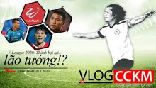 TRỰC TIẾP Vlog CCKM – Cận cảnh bóng đá Việt. Số 18: V-League 2020 - Thành bại tại... cựu binh!?