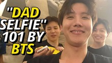 'Chết cười' BTS lại bày trò chụp ảnh ‘dad selfie’