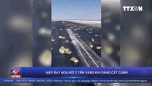 VIDEO: Máy bay Nga rơi 3 tấn vàng khi đang cất cánh