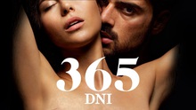 '365 Days' trở thành phim hot nhất Netflix tuần qua, đạt 3 cột mốc khủng