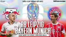 Nhận định bóng đá nhà cái Leipzig vs Bayern Munich. Nhận định, dự đoán bóng đá Siêu cúp Đức CLB (1h30 ngày 31/7)
