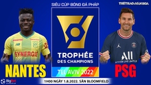 Soi kèo nhà cái PSG vs Nantes. Nhận định, dự đoán bóng đá Siêu cúp Pháp (01h00, 1/8)