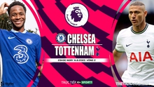 Dự đoán nhà cái Chelsea vs Tottenham. Nhận định, dự đoán bóng đá Ngoại hạng Anh (22h30, 14/8)