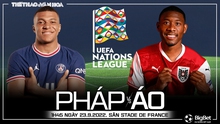 Nhận định bóng đá nhà cái Pháp vs Áo. Nhận định, dự đoán bóng đá Nations League (1h45, 23/9)