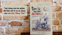 Sách 'Tâm lý dân tộc An Nam' của Paul Giran: Sắc sảo nhưng nhiều tranh cãi về người Việt