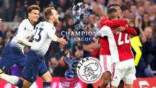 Tottenham vs Ajax (02h00, 1/5, Trực tiếp K+PM): Viết tiếp chuyện cổ tích