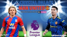 Nhận định bóng đá nhà cái Crystal Palace vs MU. Nhận định, dự đoán bóng đá Ngoại hạng Anh (22h00, 22/05)