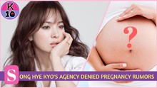 Hãng quản lý lên tiếng về tin đồn Song Hye Kyo mang bầu trước cưới