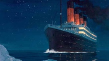 Titanic và những thảm kịch hàng hải khủng khiếp nhất trong lịch sử