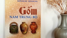 Sách 'Gốm Nam Trung bộ' - hé lộ những bí ẩn về 7 vùng gốm cổ