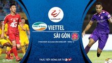Dự đoán bóng đá Viettel vs Sài Gòn. Trực tiếp bóng đá V-League 2020