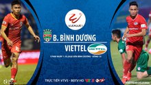 Nhận định bóng đá bóng đá Bình Dương vs Viettel. Trực tiếp bóng đá Việt Nam. BĐTV