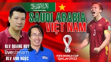 Bình luận và dự đoán tỷ số Việt Nam vs Ả Rập Xê Út cùng BLV Quang Huy và Anh Ngọc