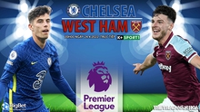 Nhận định bóng đá nhà cái Chelsea vs West Ham. Nhận định, dự đoán bóng đá Anh (20h00, 24/4)
