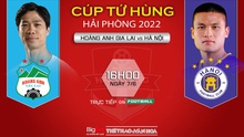 Soi kèo nhà cái HAGL vs Hà Nội. Nhận định, dự đoán bóng đá Tứ hùng Hải Phòng 2022 (16h00, 7/6)