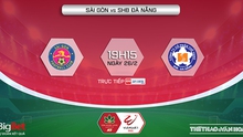 Nhận định bóng đá nhà cái Sài Gòn vs Đà Nẵng. Nhận định, dự đoán bóng đá V-League 2022 (19h15, 26/2)