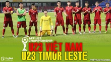 Nhận định bóng đá nhà cái U23 Việt Nam vs U23 Timor Leste. Nhận định, dự đoán bóng đá U23 Đông Nam Á (19h30, 24/2)