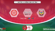 Nhận định bóng đá nhà cái Viettel vs Hà Tĩnh. Nhận định, dự đoán bóng đá V-League 2022 (19h15, 4/7)