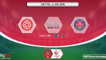Nhận định bóng đá nhà cái Viettel vs Sài Gòn. Nhận định, dự đoán bóng đá V-League 2022 (19h15, 5/3)