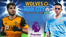​​​​​​​Nhận định bóng đá nhà cái Wolves vs Man City. Nhận định, dự đoán bóng đá Ngoại hạng Anh (02h15, 12/5)