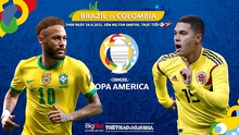 Nhận định kết quả. Nhận định bóng đá Brazil vs Colombia. BĐTV trực tiếp Copa America 2021