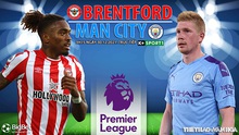 Nhận định bóng đá nhà cái Brentford vs Man City. Nhận định, dự đoán bóng đá Anh (3h15, 30/12)