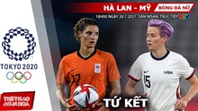 Nhận định kết quả. Nhận định bóng đá bóng đá nữ Hà Lan vs Mỹ. Nhận định bóng đá Olympic 2021