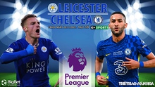 Nhận định bóng đá nhà cái Leicester vs Chelsea. Nhận định, dự đoán bóng đá Anh (19h30, 20/11)