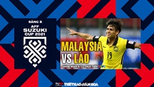 Soi kèo nhà cái Malaysia vs Lào. Nhận định bóng đá, dự đoán AFF Cup 2021 (16h30, 9/12)