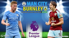 Nhận định bóng đá nhà cái Man City vs Burnley. Nhận định, dự đoán bóng đá Ngoại hạng Anh (21h00, 16/10)