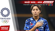 Kèo nhà cái. Soi kèo nữ Nhật Bản vs Anh. VTV6 VTV5 trực tiếp bóng đá Olympic 2021