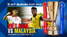 Nhận định bóng đá nhà cái Việt Nam vs Malaysia. Nhận định bóng đá, dự đoán AFF Cup 2021 (19h30, 12/12)