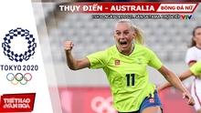 Nhận định kết quả. Nhận định bóng đá nữ Thụy Điển vs Úc. VTV6 VTV5 trực tiếp bóng đá Olympic 2021