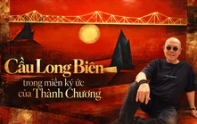 Đề cử Giải thưởng Bùi Xuân Phái - Vì tình yêu Hà Nội 2026: Cầu Long Biên trong miền ký ức của Thành Chương