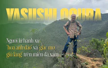 Nghị quyết 57 trên cao nguyên đá: Người lữ hành xứ "hoa anh đào" và "giấc mơ giữ làng" trên miền đá xám