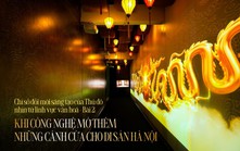 Khi công nghệ mở thêm những cánh cửa cho di sản Hà Nội