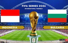 Lịch thi đấu bóng đá hôm nay 30/3: Indonesia tranh chức vô địch FIFA Series với đối thủ châu Âu