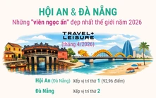 Hội An và Đà Nẵng: Những "viên ngọc ẩn" đẹp nhất thế giới năm 2026 