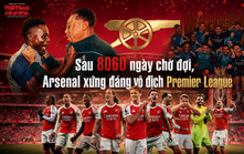Sau 8.060 ngày chờ đợi, Arsenal xứng đáng vô địch Premier League