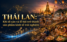 Thái Lan: Khi di sản và lễ hội trở thành sản phẩm kinh tế trải nghiệm