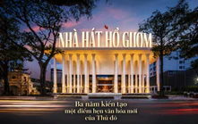 Nhà hát Hồ Gươm: Ba năm kiến tạo một điểm hẹn văn hóa mới của Thủ đô