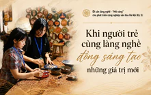 Di sản làng nghề - "mỏ vàng" cho phát triển công nghiệp văn hóa Hà Nội (Kỳ 3): Khi người trẻ cùng làng nghề đồng sáng tạo những giá trị mới