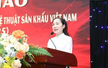 Đại hội Hội Nghệ sĩ Sân khấu Việt Nam lần thứ X, nhiệm kỳ 2026-2031 diễn ra từ ngày 2-4/8