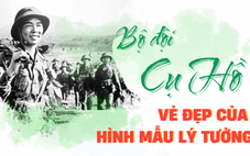 "Bộ đội Cụ Hồ" - vẻ đẹp của hình mẫu lý tưởng