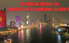 Giữ vững vai trò đầu tàu trong kỷ nguyên vươn mình của dân tộc	