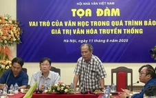 Văn học có vai trò quan trọng trong quá trình bảo vệ giá trị văn hóa truyền thống
